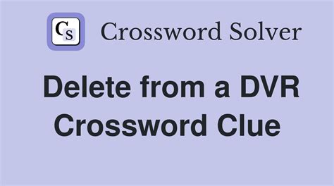 deletes crossword clue|delete crossword answer.